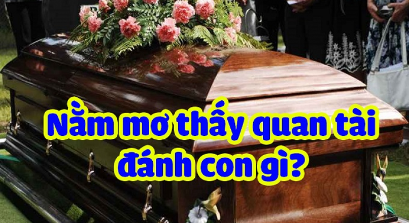 Giải mã những giấc mơ về quan tài và những số đề may mắn