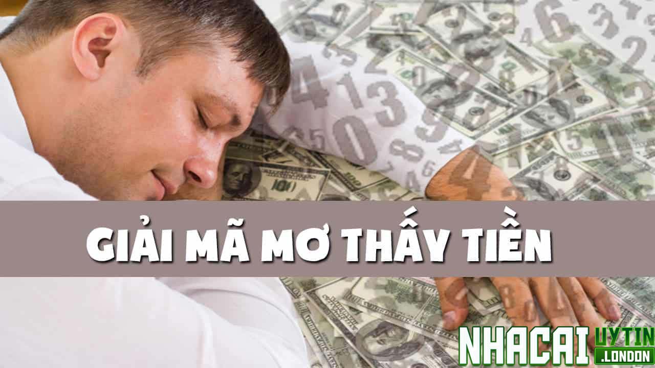 Giải mã ý nghĩa cụ thể của giấc mơ nhặt được tiền